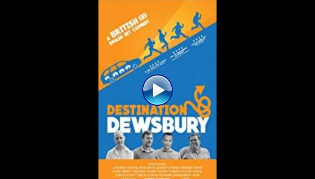 Destination: Dewsbury (2018)