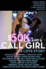 $50K and a Call Girl A Love Story ( 2014 )