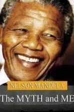 Nelson Mandela: The Myth & Me ( 2014 )