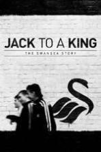 Jack to a King - The Swansea Story ( 2014 )