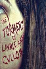 The Torment of Laurie Ann Cullom ( 2014 )
