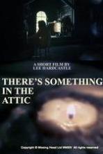 Theres Something in the Attic ( 2014 )