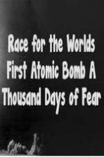 The Race For The World�s First Atomic Bomb: A Thousand Days Of Fear