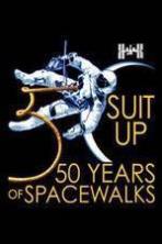 Suit Up: 50 Years of Spacewalks ( 2015 )
