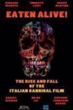 Eaten Alive! The Rise and Fall of the Italian Cannibal Film ( 2015 )