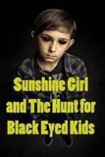 Sunshine Girl and the Hunt for Black Eyed Kids ( 2012 )