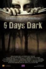 6 Days Dark ( 2015 )