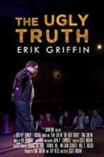 Erik Griffin: The Ugly Truth ( 2017 ) Full Movie Watch Online Free