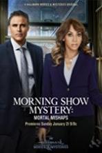 Morning Show Mystery Mortal Mishaps (2017)