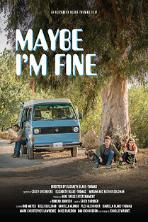 Maybe I'm Fine (2019)