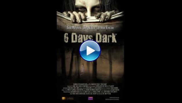 6 Days Dark (2014)