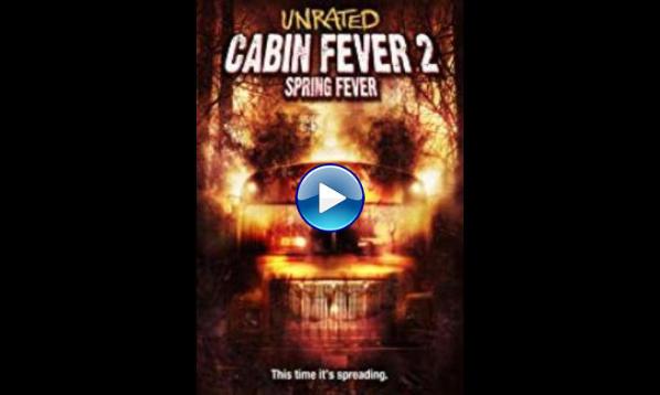 Cabin Fever 2: Spring Fever (2009)