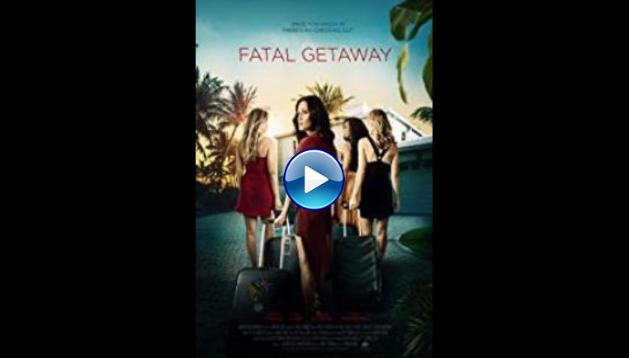 Fatal Getaway (2019)