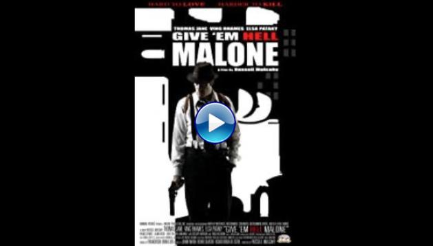 Give 'em Hell Malone (2009)