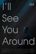 I'll See You Around (2019)