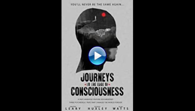 Journeys to the Edge of Consciousness (2019)