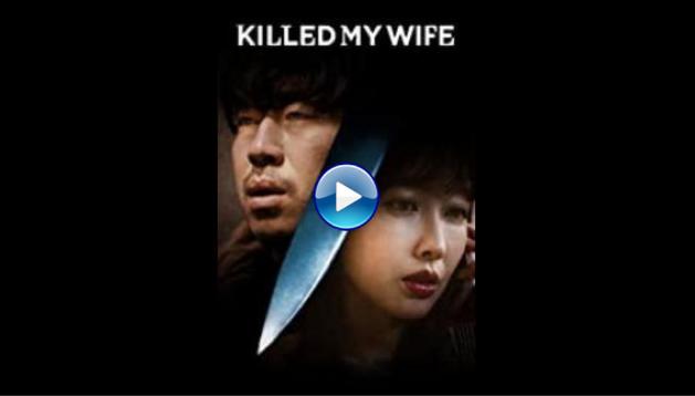 Killed My Wife (2019)