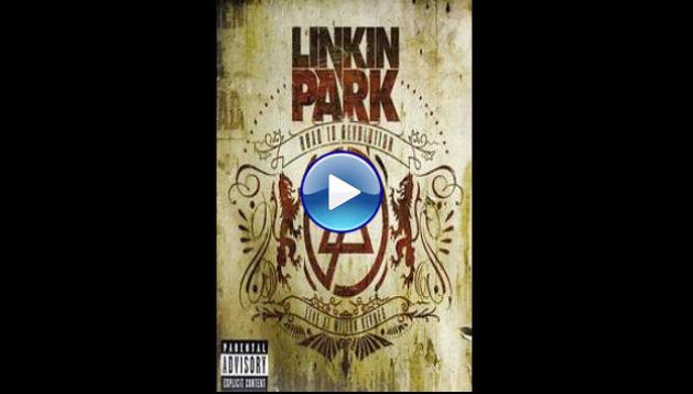 Linkin Park: Road to Revolution: Live at Milton Keynes (2008)
