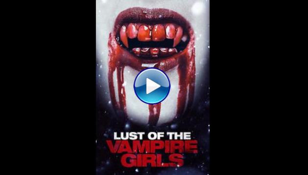 Lust of the Vampire Girls (2017)