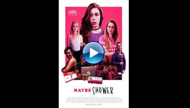 Maybe Shower (2018)