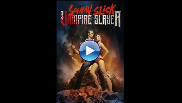 Sammy Slick: Vampire Slayer (2023)