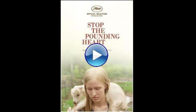 Stop the Pounding Heart (2013)