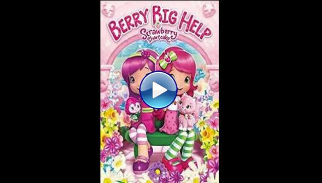 Strawberry Shortcake: Berry Big Help (2014)