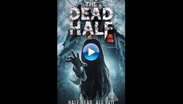 The Dead Half (2017)