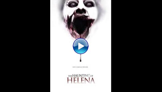 The Haunting of Helena (2012)