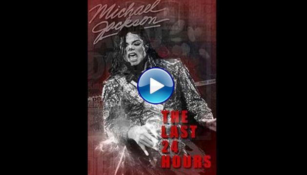 The Last 24 Hours: Michael Jackson (2019)