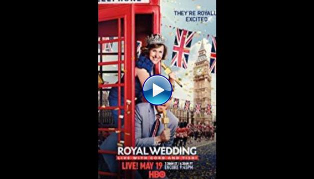 The Royal Wedding Live with Cord and Tish! (2018)