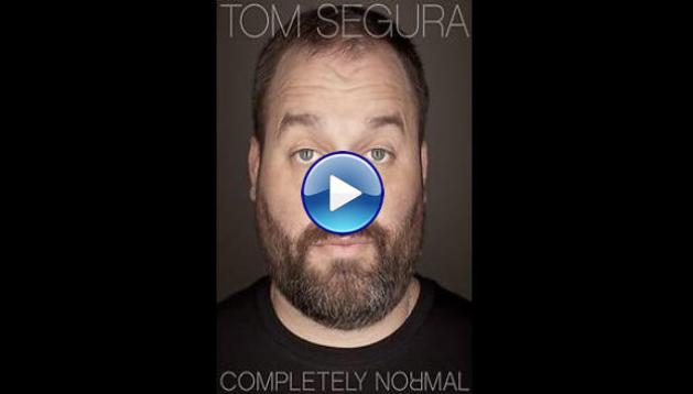 Tom Segura: Completely Normal (2014)