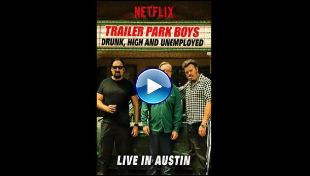 Trailer Park Boys: Drunk, High & Unemployed (2015)