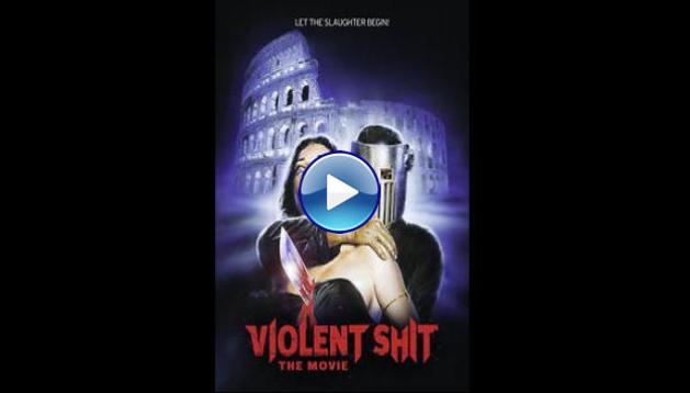 Violent Shit: The Movie (2015)