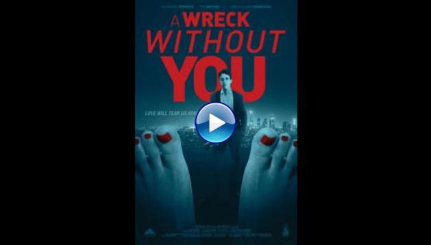 A Wreck Without You (2019) 