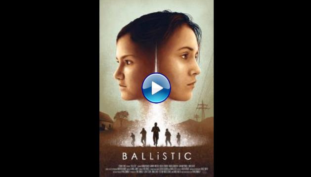 Ballistic (2018)