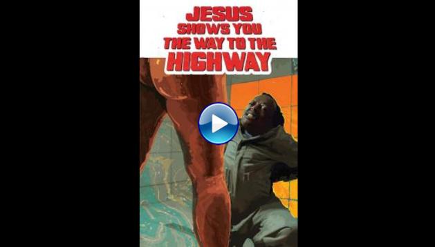 Jesus Shows You the Way to the Highway (2019)