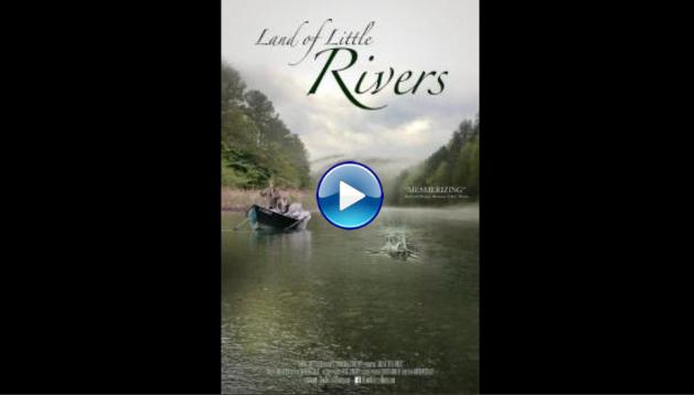 Land Of Little Rivers (2019)