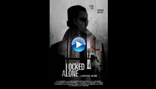 Locked Alone (2018)