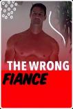 The Wrong Fianc� (2021)